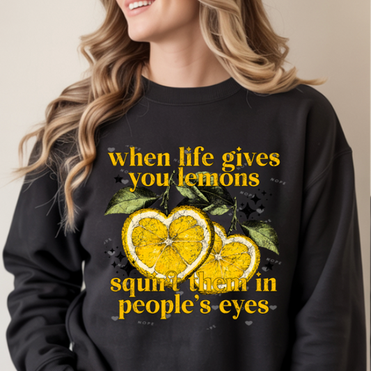 When Life Gives You Lemons, Squirt Them In The Eye